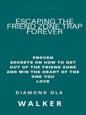 cover image of Escaping the Friend Zone Trap Forever